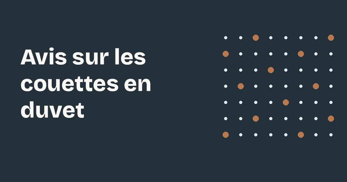 Avis sur les couettes en duvet